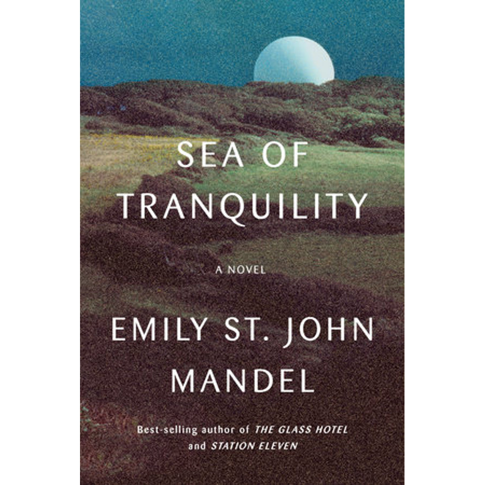 Sea of Tranquility by Emily St. John Mandel book cover
