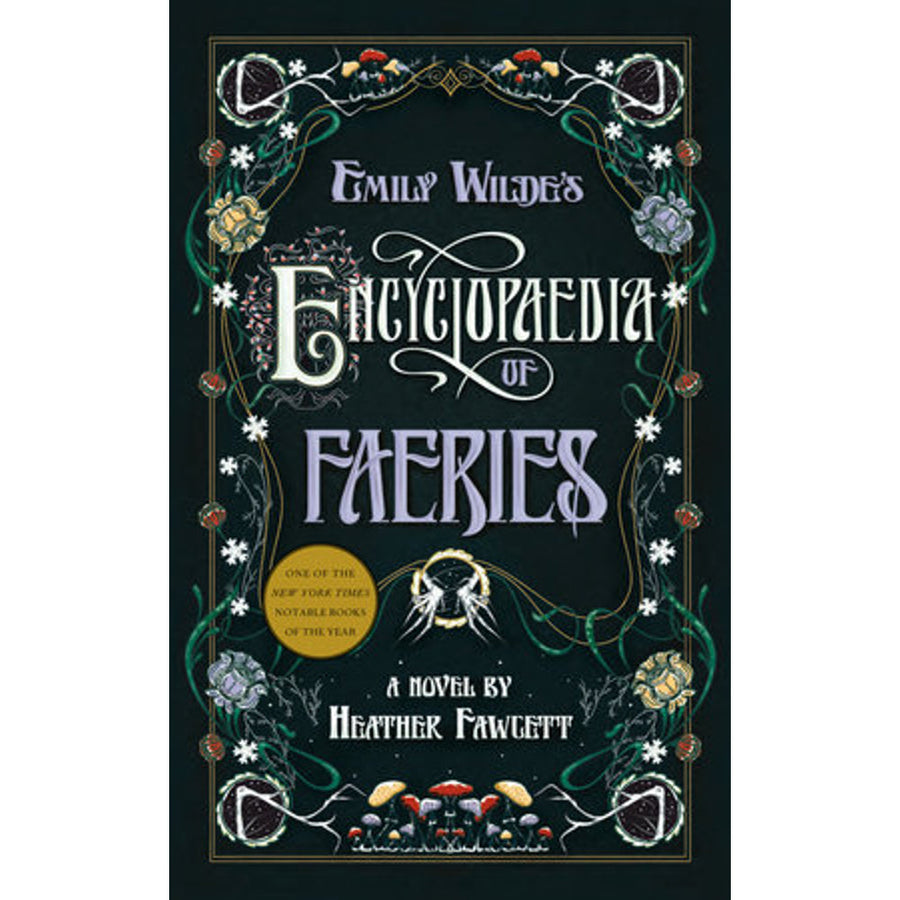 Emily Wilde's Encyclopaedia of Faeries by Heather Fawcett — Hardcover cover