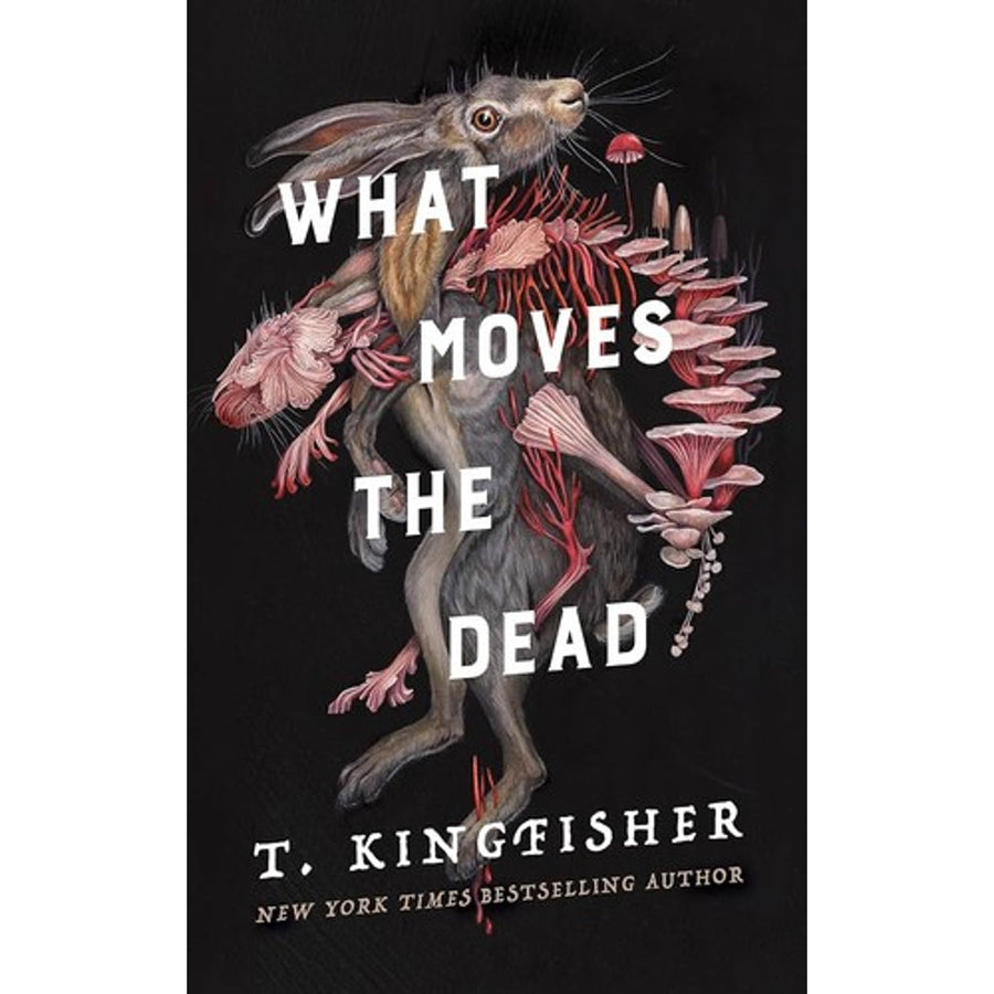 What Moves the Dead by T. Kingfisher book cover