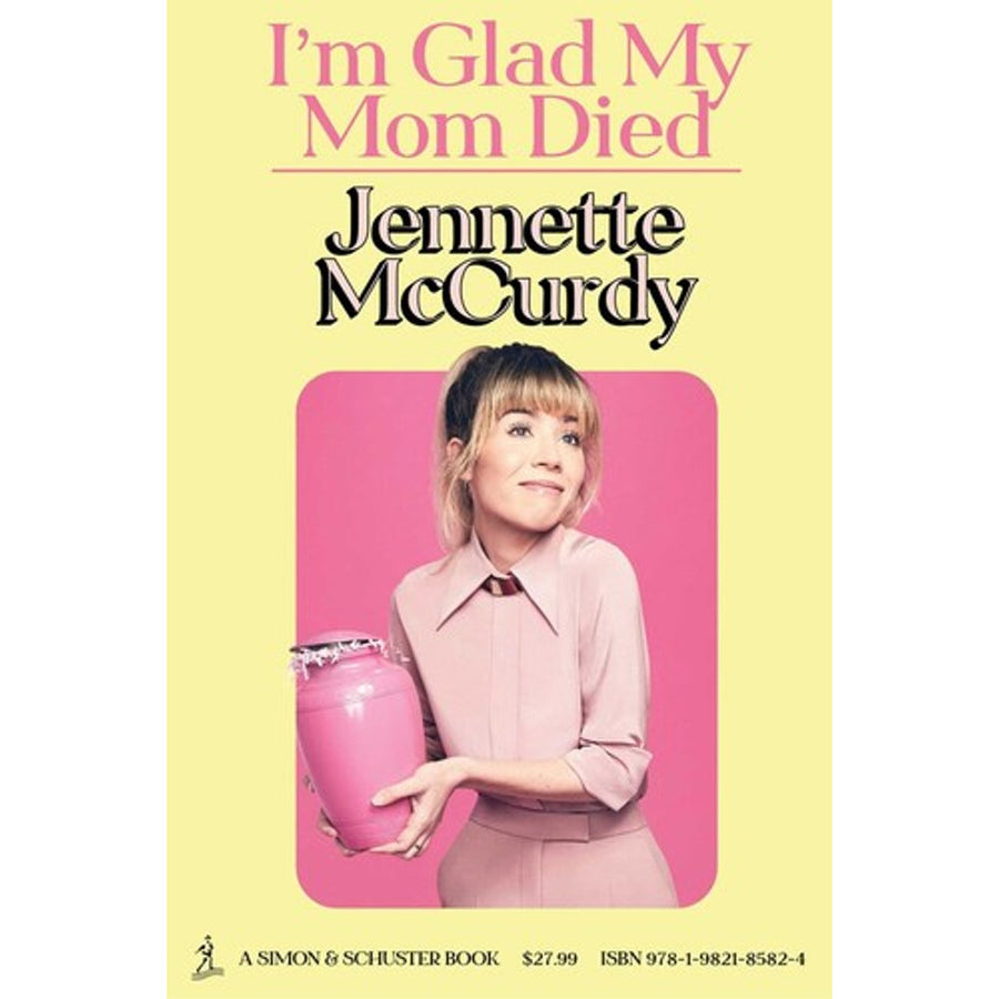 I'm Glad My Mom Died by Jennette McCurdy book cover