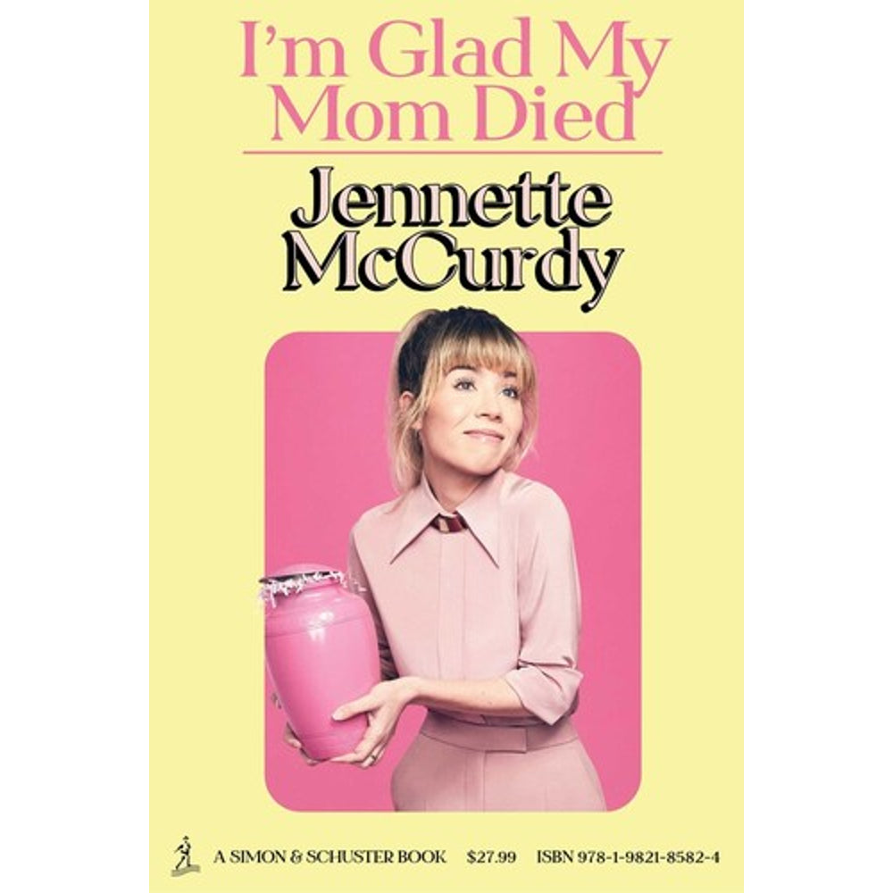 I'm Glad My Mom Died by Jennette McCurdy book cover